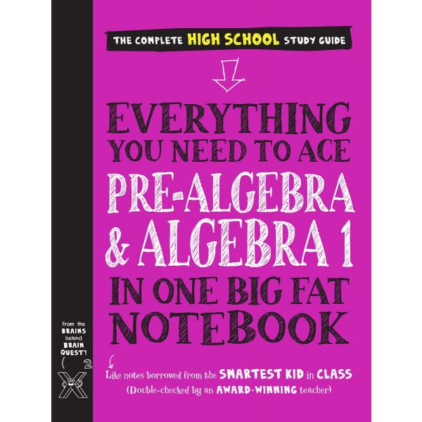 EVERYTHING YOU NEED TO ACE PRE-ALGEBRA AND ALGEBRA I IN ONE BIG FAT NOTEBOOK
