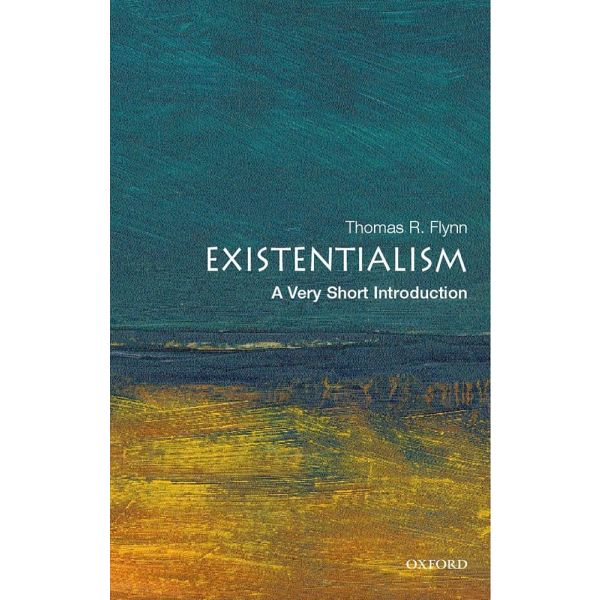 EXISTENTIALISM. A Very Short Introduction