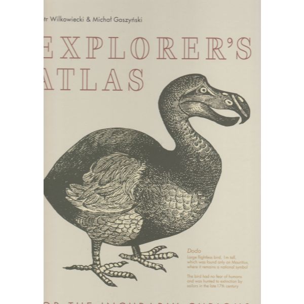 EXPLORER`S ATLAS: For the Incurably Curious