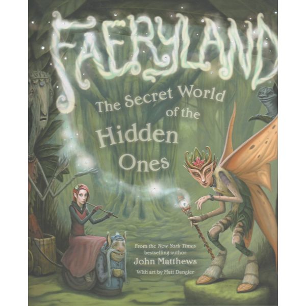 FAERYLAND: The Secret World of the Hidden Ones
