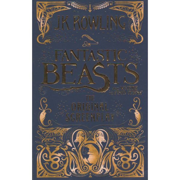 FANTASTIC BEASTS AND WHERE TO FIND THEM: The Original Screenplay