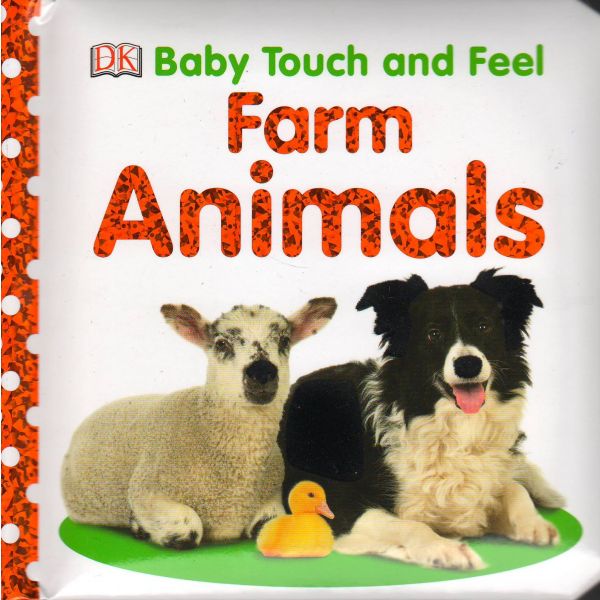 FARM ANIMALS. “Baby Touch and Feel“