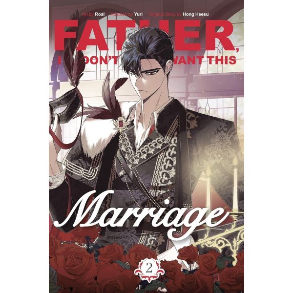 Father, I Don`t Want This Marriage, Vol. 2