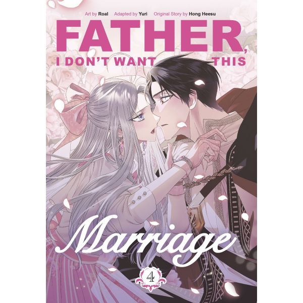 Father, I Don`t Want This Marriage, Vol. 4