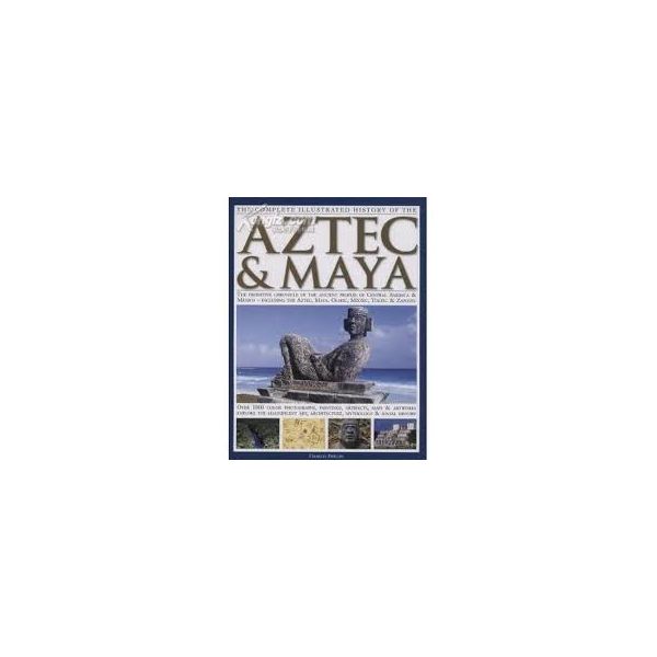 THE COMPLETE ILLUSTRATED HISTORY OF THE AZTEC &