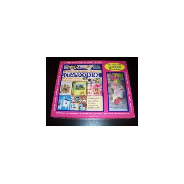 THE COMPLETE PRACTICAL GUIDE TO SCRAPBOOKING: In