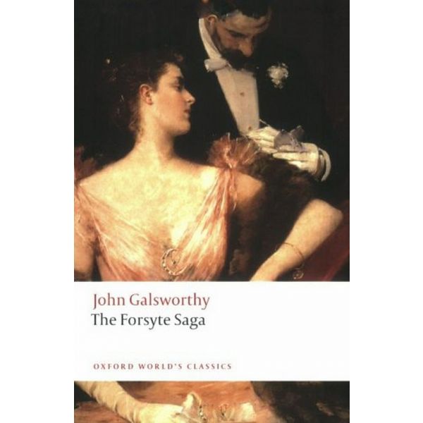 THE FORSYTE SAGA. “Oxford World`s Classics“