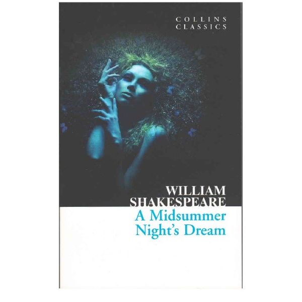 A MIDSUMMER NIGHT`S DREAM. “Collins Classics“