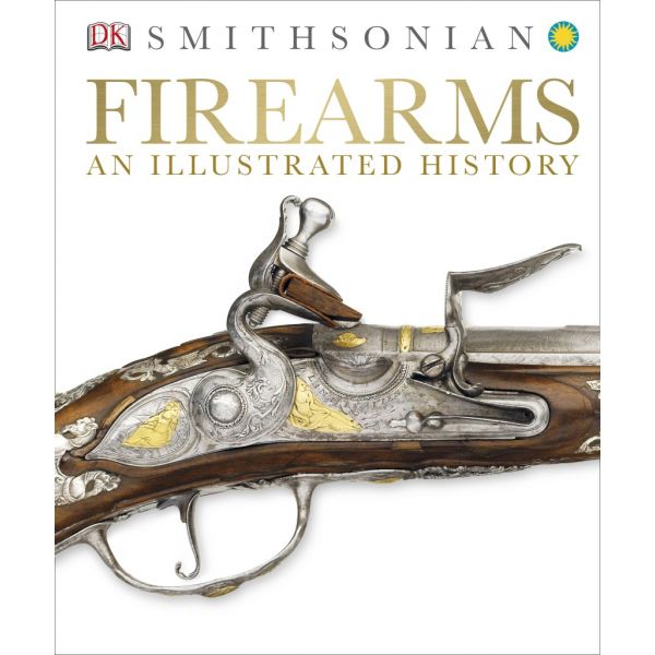 FIREARMS: An Illustrated History