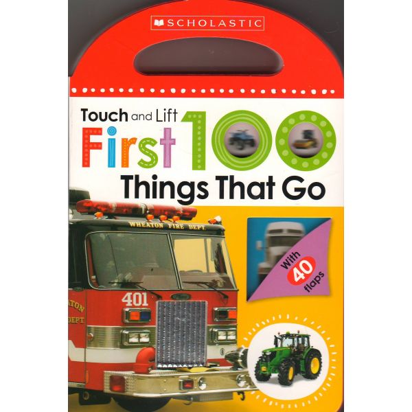 FIRST 100 THINGS THAT GO. “Touch and Lift“