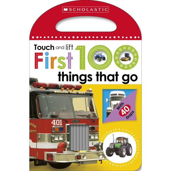 FIRST 100 THINGS THAT GO. “Touch and Lift“