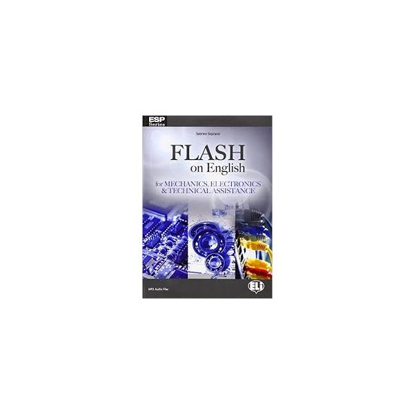 FLASH ON ENGLISH FOR MECHANICS, ELECTRONICS AND TECHNICAL ASSISTANCE