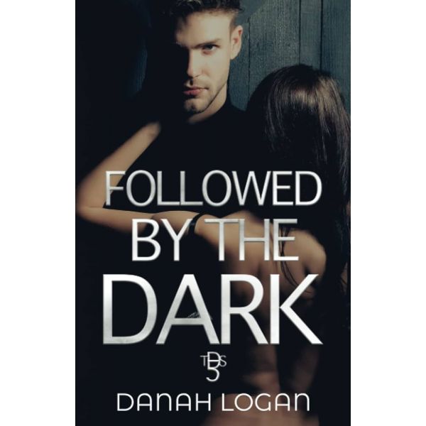 FOLLOWED BY THE DARK: Dark 5