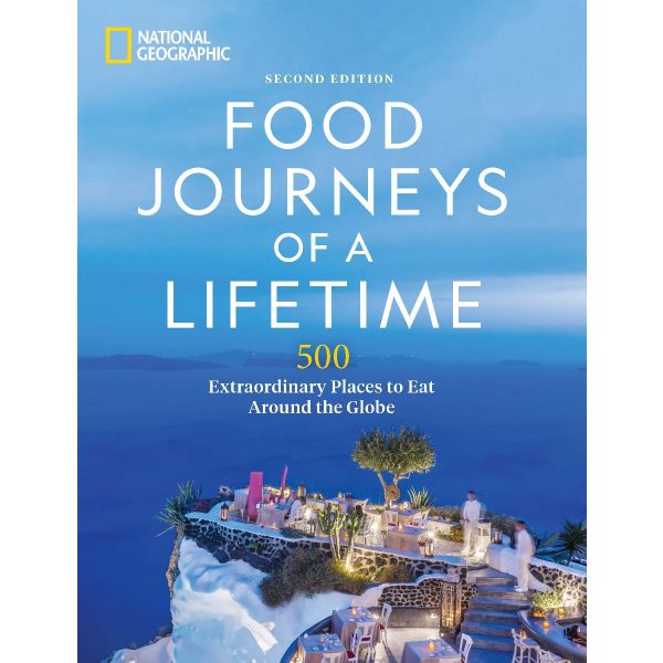 Food Journeys of a Lifetime (2nd Edition)