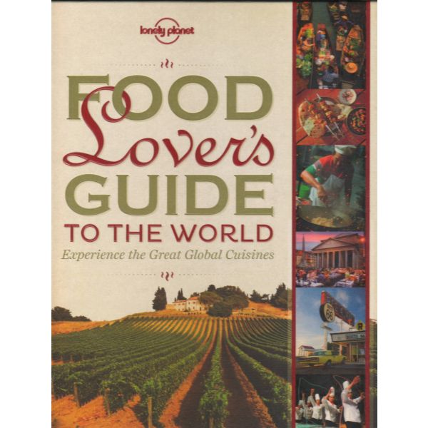 FOOD LOVER`S GUIDE TO THE WORLD