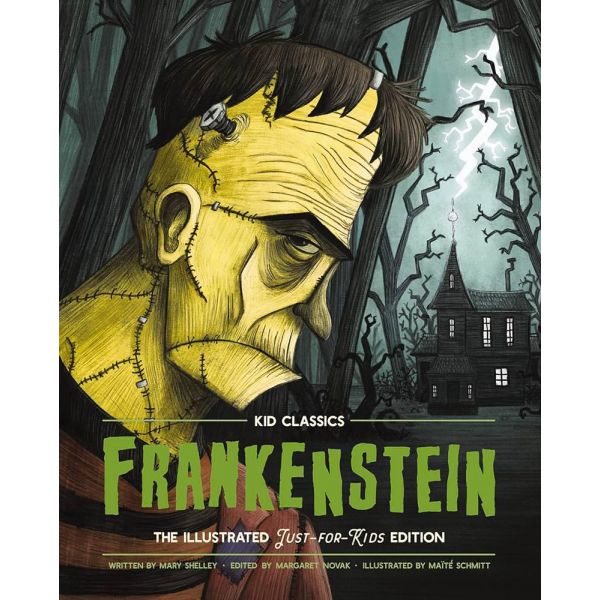 Frankenstein: The Classic Edition Reimagined Just-for-Kids!