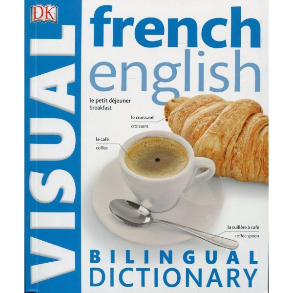 FRENCH-ENGLISH BILINGUAL VISUAL DICTIONARY. “DK Bilingual Dictionaries“
