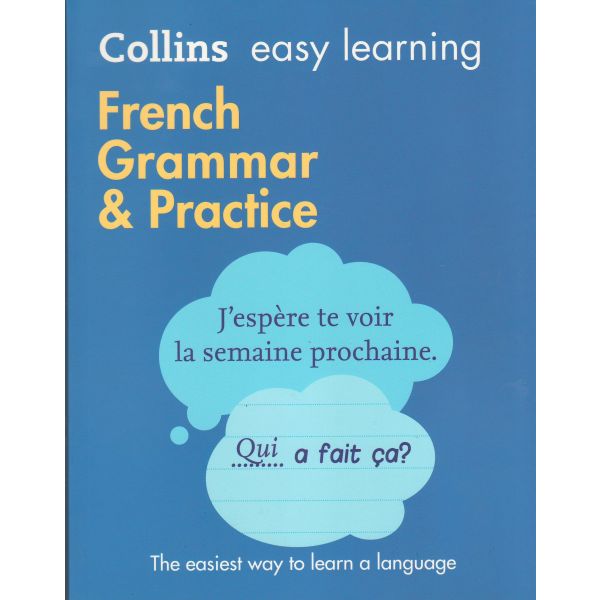 FRENCH GRAMMAR & PRACTICE. “Collins Easy Learning“