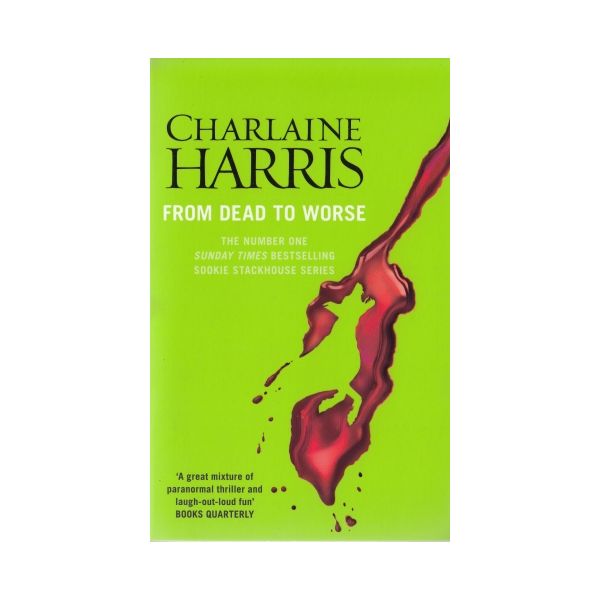FROM DEAD TO WORSE. “True Blood“, Book 8