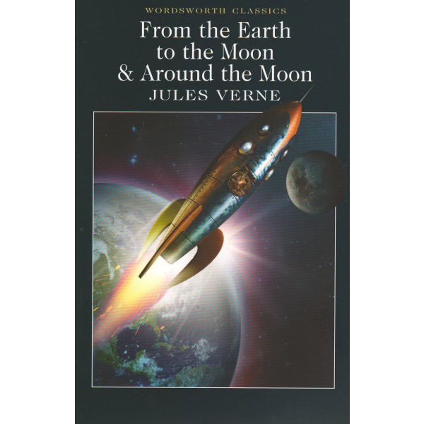FROM THE EARTH TO THE MOON & AROUND THE MOON. “W