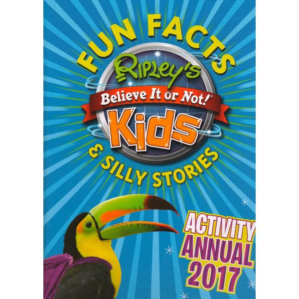 RIPLEY`S FUN FACTS AND SILLY STORIES: Activity Annual 2017