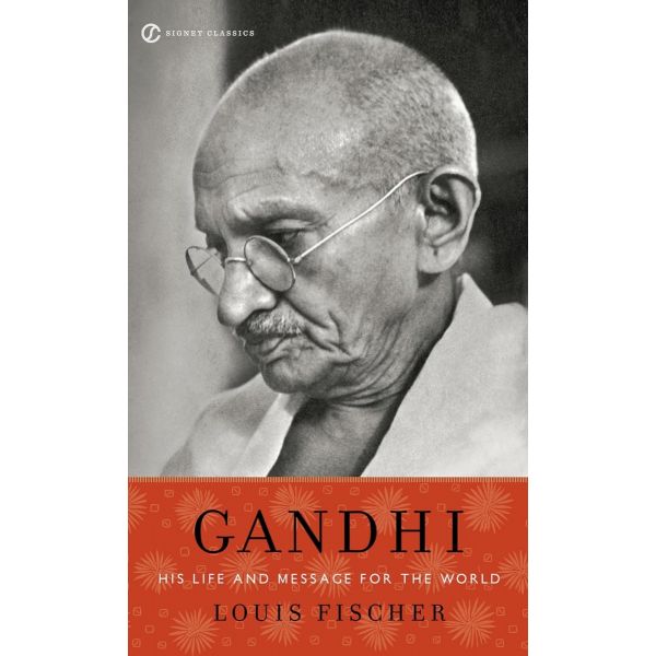 GANDHI: His Life and Message for the World