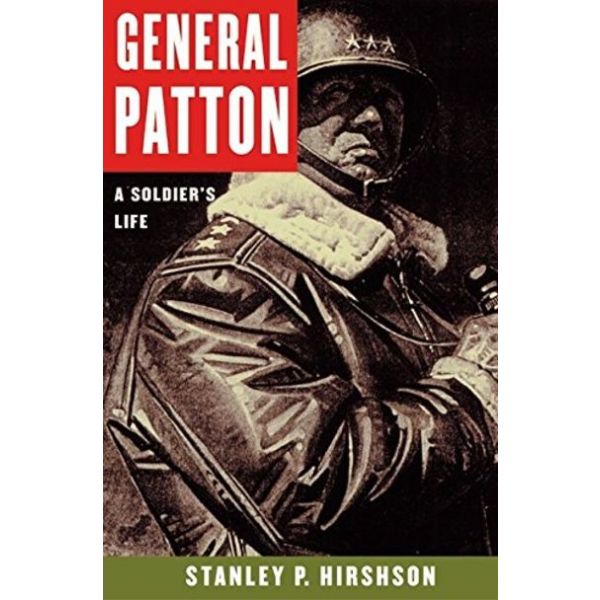 GENERAL PATTON. A SOLDIER`S LIFE. /HB/