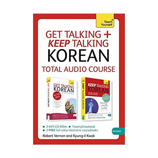 GET TALKING + KEEP TALKING KOREAN: Total Audio Course. “Teach Yourself“