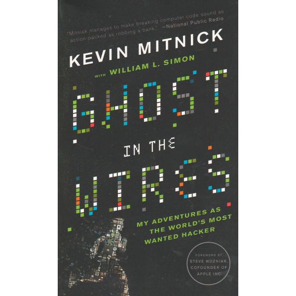 GHOST IN THE WIRES: My Adventures as the World`s