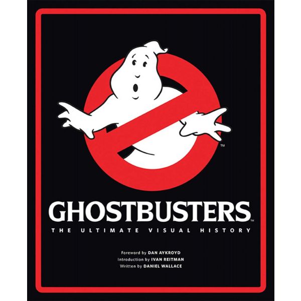 GHOSTBUSTERS : The Ultimate Visual History