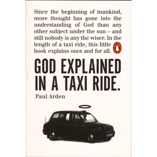 GOD EXPLAINED IN A TAXI RIDE. [Paul Arden]