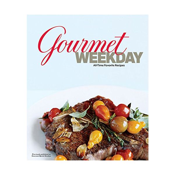 GOURMET WEEKDAY: All-Time Favorite Recipes