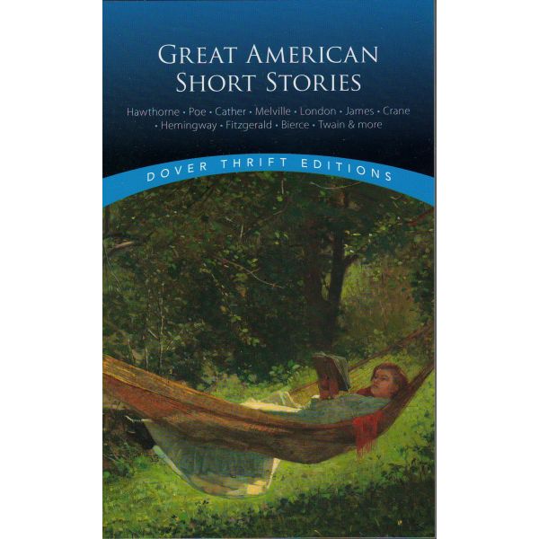 GREAT AMERICAN SHORT STORIES. “Dover Thrift Editions“