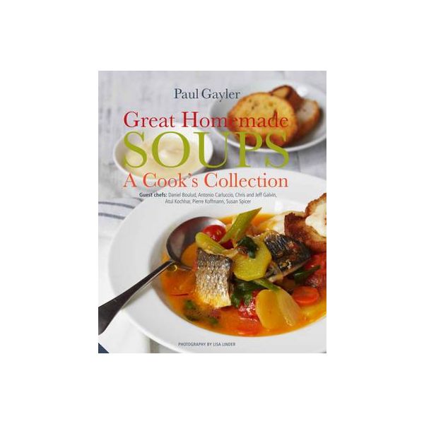 GREAT HOMEMADE SOUPS: A Cook`s Collection