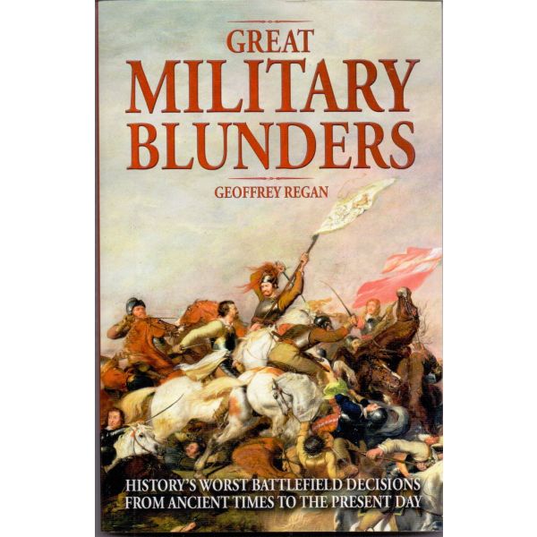 GREAT MILITARY BLUNDERS