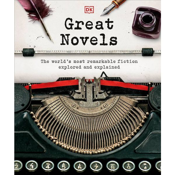 GREAT NOVELS: The World`s Most Remarkable Fiction Explored and Explained