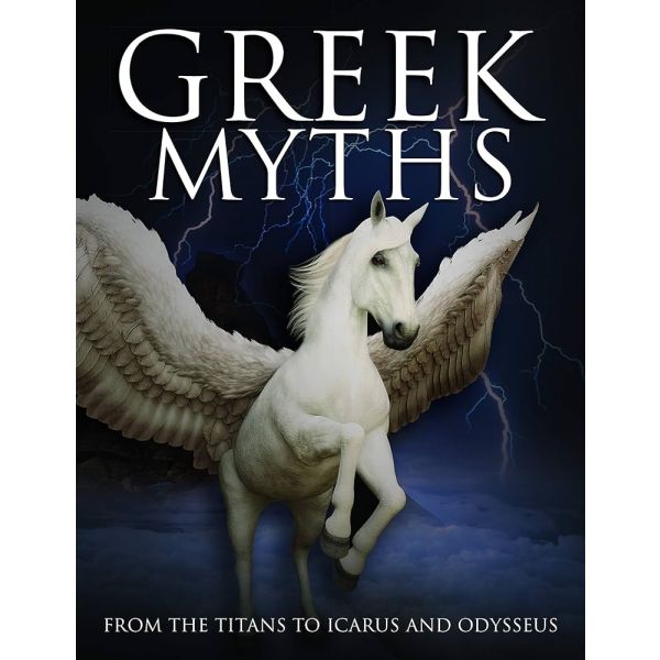 GREEK MYTHS. From the Titans to Icarus and Odysseus