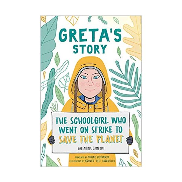 GRETA`S STORY: The Schoolgirl Who Went on Strike to Save the Planet