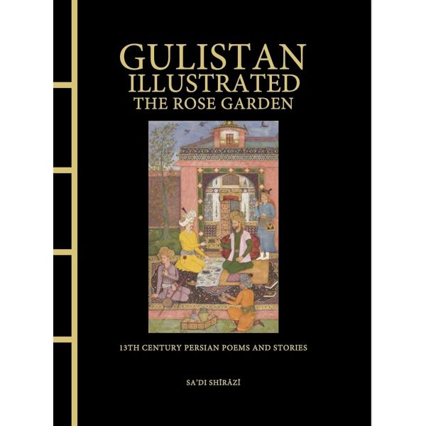 Gulistan Illustrated: The Rose Garden (Chinese Bound)