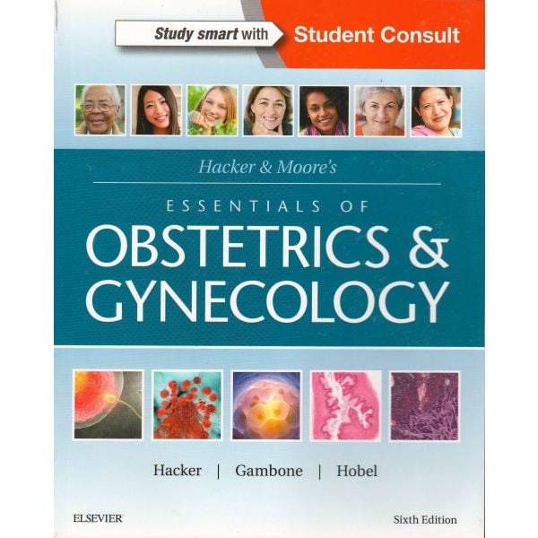 HACKER & MOORE`S ESSENTIALS OF OBSTETRICS AND GYNECOLOGY, 6th Edition