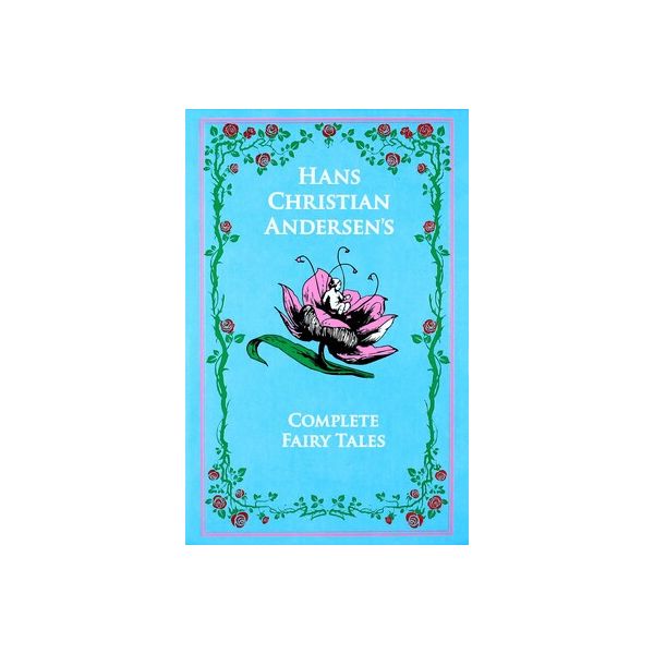 Hans Christian Andersen`s Complete Fairy Tales