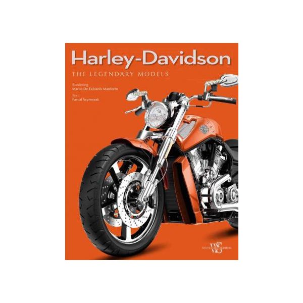 HARLEY DAVIDSON: The Legendary Models