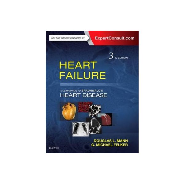 HEART FAILURE: A Companion to Braunwald`s Heart Disease, 3rd Edition