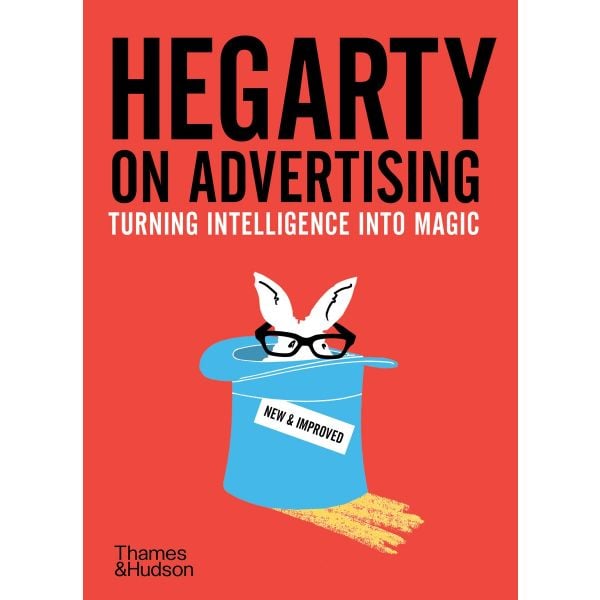 HEGARTY ON ADVERTISING: Turning Intelligence into Magic