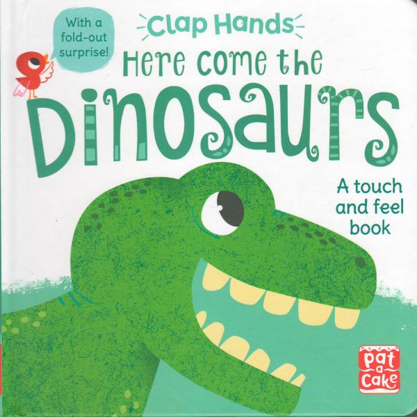 HERE COME THE DINOSAURS
