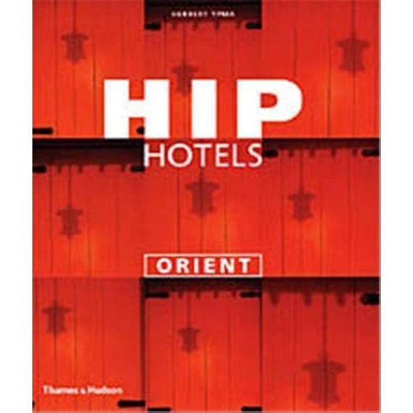 HIP HOTELS: ORIENT. “TH&H“