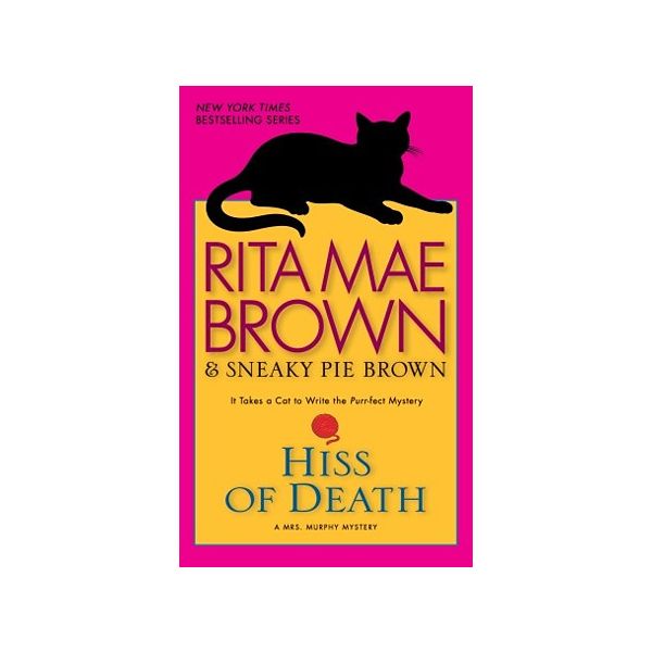 HISS OF DEATH: A Mrs. Murphy Mystery