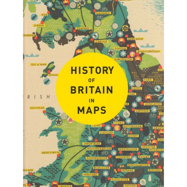 HISTORY OF BRITAIN IN MAPS