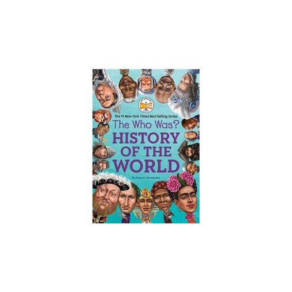 HISTORY OF THE WORLD. “The Who Was?“