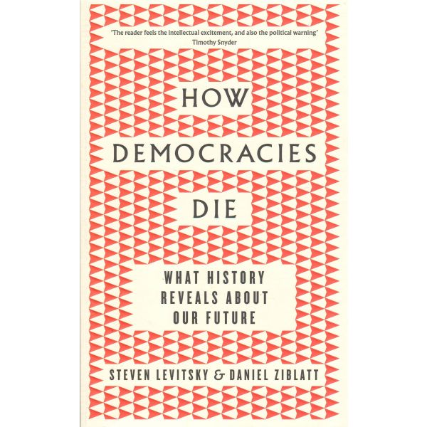 HOW DEMOCRACIES DIE